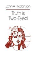 Truth is Two-Eyed