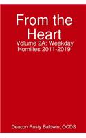 From the Heart Volume 2A: Weekday Homilies 2011-2019