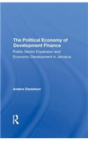 The Political Economy Of Development Finance
