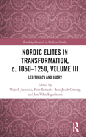 Nordic Elites in Transformation, c. 1050–1250, Volume III