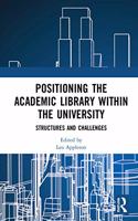 Positioning the Academic Library Within the University: Structures and Challenges