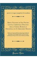 Brevi Notizie di San Pietro Levita, Cardinale Diacono della Chiesa Romana e Discepolo di S. Gregorio Magno: Della Conservazione del Prezioso Suo Corpo in Salussola Sua Patria, e del Culto Immemorabile Ad Esso Prestato ed Ora Riconosciuto Dalla S. S