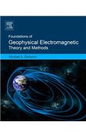 Foundations of Geophysical Electromagnetic Theory and Methods