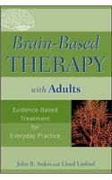 Brain-Based Therapy with Adults