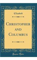 Christopher and Columbus (Classic Reprint)