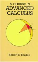 A Course in Advanced Calculus: (Dover Books on Mathematics)
