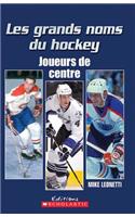 Les Grands Noms Du Hockey: Joueurs de Centre