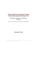 The Life of Kit Carson (Hunter, Trapper, Guide, Indian Agent and Colonel U.S.a (Webster's Korean Thesaurus Edition)