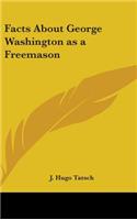 Facts About George Washington as a Freemason