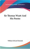 Sir Thomas Wyatt And His Poems