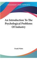 An Introduction To The Psychological Problems Of Industry: (English)