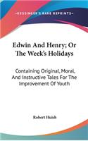 Edwin And Henry; Or The Week's Holidays