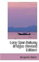 Long-Span Railway Bridges (Revised Edition)