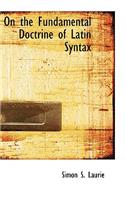 On the Fundamental Doctrine of Latin Syntax