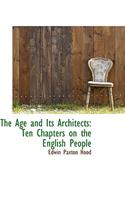 The Age and Its Architects: Ten Chapters on the English People(English)