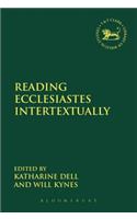 Reading Ecclesiastes Intertextually: (The Library of Hebrew Bible/Old Testament Studies)