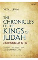 Chronicles of the Kings of Judah: 2 Chronicles 10 - 36: A New Translation and Commentary