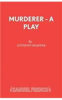 Murderer - A Play