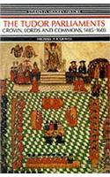 Tudor Parliaments,The Crown,Lords and Commons,1485-1603