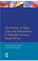 The Politics of Race, Class and Nationalism in Twentieth Century South Africa