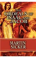 Ordeals of Isaac and Jacob
