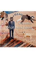 Dreams, Bright and Dark