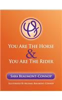 You are the Horse and You are the Rider