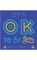 It's OK To Be You