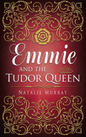 Emmie and the Tudor Queen