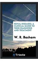 RENAL DISEASES; A CLINICAL GUIDE TO THEI