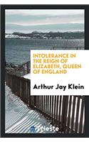 Intolerance in the reign of Elizabeth, Queen of England