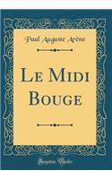 Le Midi Bouge (Classic Reprint)