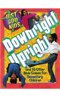 Downright Upright: And 50 Other Bible Games for Elementary Children