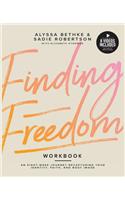 Finding Freedom: An 8 Week Journey Recapturing Your Identity, Faith and Body Image