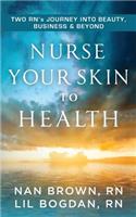 Nurse Your Skin to Health