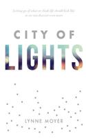 City of Lights: Letting go of what we think life should look like so we can discover more