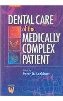 Dental Care of the Medically Complex Patient