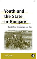 Youth and the State in Hungary: Capitalism, Communism and Class