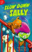 Slow Down Sally (Little Readers S.)