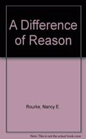A Difference of Reason