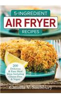 5-Ingredient Air Fryer Recipes