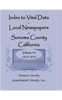 Index to Vital Data in Local Newspapers of Sonoma County, California, Volume 10, 1913-1915