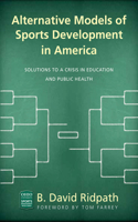 Alternative Models of Sports Development in America