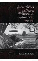 Secret Wars and Secret Policies in the Americas, 1842-1929