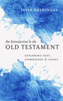 An Introduction to the Old Testament: Exploring Text, Approaches & Issues(English)