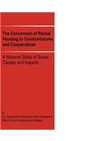 Conversion of Rental Housing to Condominiums and Cooperatives: A National Study of Scope, Causes and Impacts