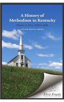 History of Methodism in Kentucky Vol. 2 From 1820 to 1846