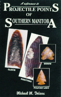 Projectile Points of Manitoba