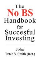 The No BS Handbook For Successful Investors