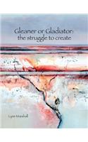 Gleaner or Gladiator